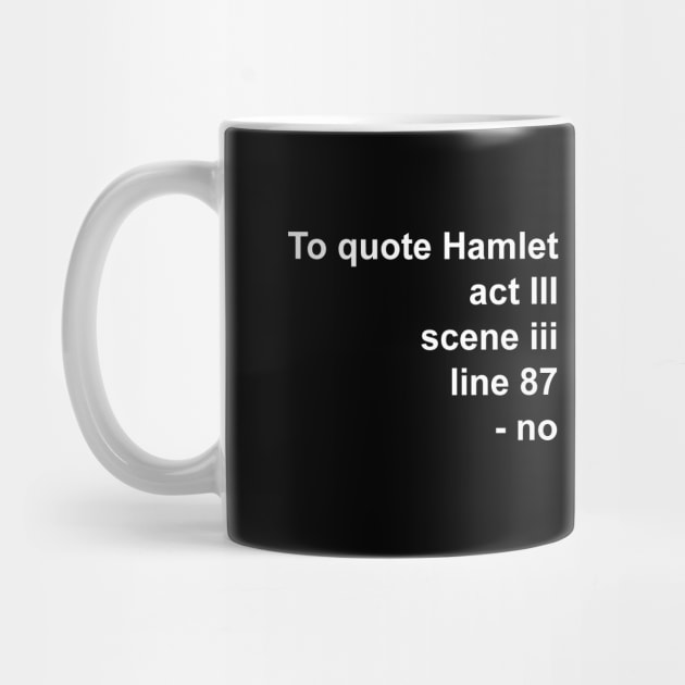TO QUOTE HAMLET: by Philosophy Shirts